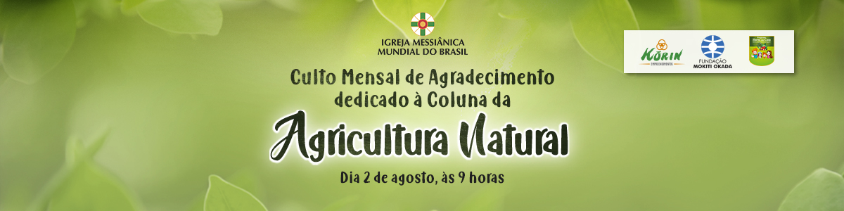 Culto Mensal de Agradecimento dedicado à Coluna da Agricultura Natural